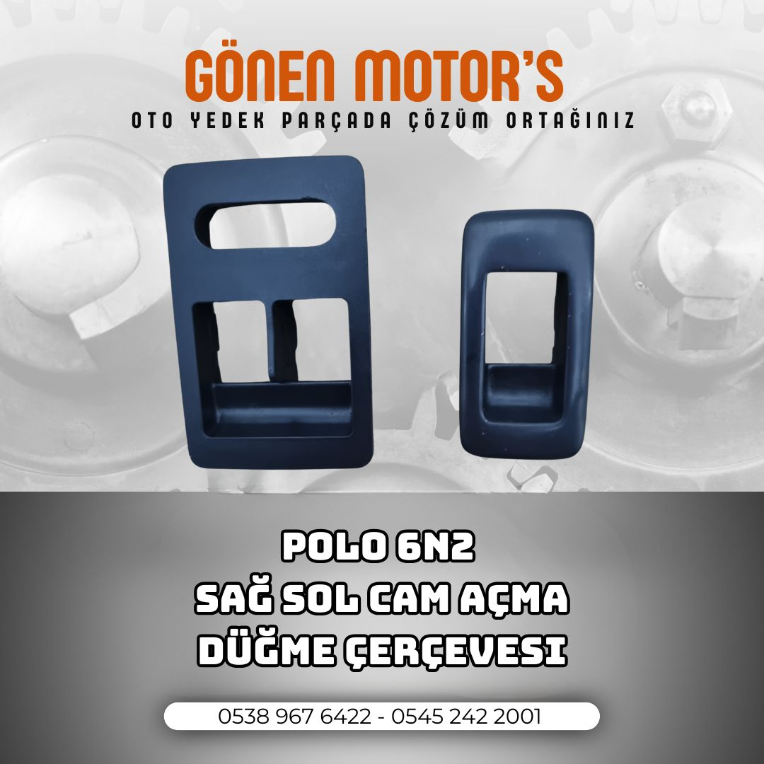 015 - POLO 6N2 SAĞ VE SOL CAM AÇMA DÜĞME ÇERÇEVESİ
